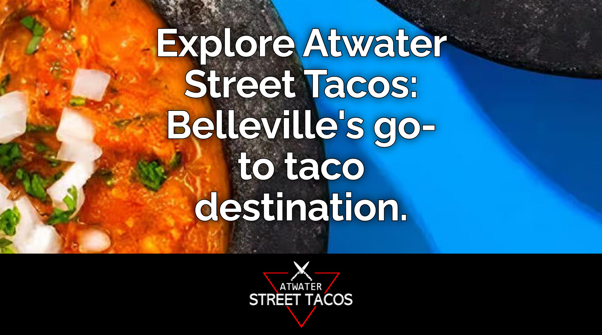 Taco Tuesday Delights Await at Atwater in Belleville