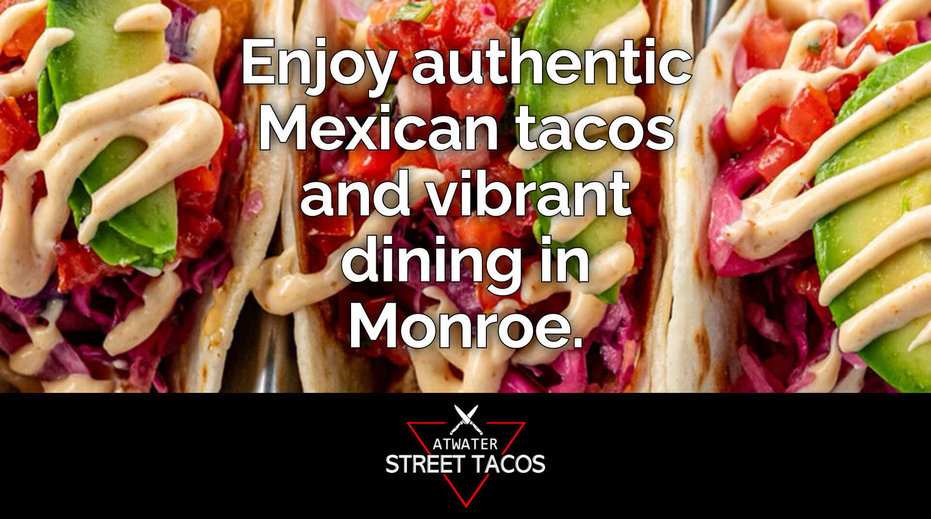 Celebrate Community at Atwater Street Tacos in Monroe
